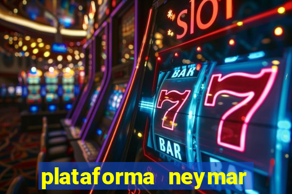 plataforma neymar jr bet